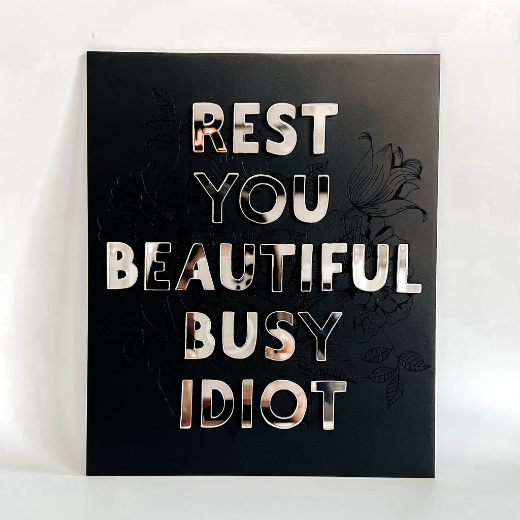 Rest You Beautiful Busy Idiot Wall Art